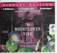 The Moonflower Vine written by Jetta Carleton performed by Natalie Ross on CD (Unabridged)